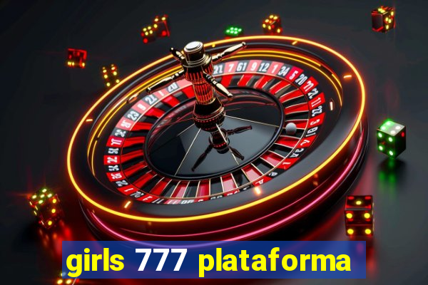 girls 777 plataforma